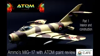 Ammo by Mig MiG-17 1:48, with new Atom paint test.  Part 1:  Cockpit and construction