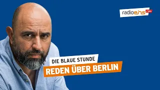 Reden über Berlin | Die Blaue Stunde #295