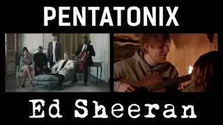 Perfect - Pentatonix & Ed Sheeran (side by side)