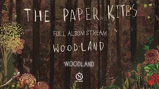 The Paper Kites - Woodland (Full EP Stream)