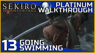 Sekiro: Shadows Die Twice Full Platinum Walkthrough - 13 - Going Swimming