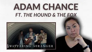 Reaction - Adam Chance ft The Hound & The Fox - Wayfaring Stranger)