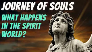 Journey of Souls  [Encounters in the Spirit World]