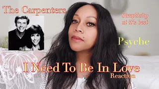 REACTION: Carpenters I Need To Be In Love  - Psyche, Amazing Woman Of The Year UK (Awarded Finalist)