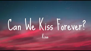 Kina - Can We Kiss Forever? (Lyrics) ft. Adriana Proenza