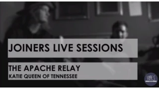 The Apache Relay - Katie Queen of Tennessee - Joiners Live Sessions