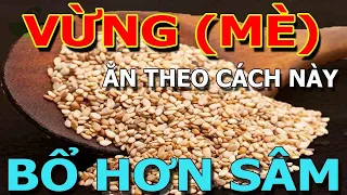 Cảnh báo: Người Đến Tuổi 50 CỨ ĂN VỪNG (MÈ) theo CÁCH NÀY chữa cả tỷ bệnh BỔ HƠN SÂM 100 triệu