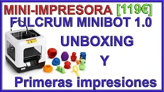 [impresora Educativa] FULCRUM MINIBOT 1.0 - Unboxing y primeras impresiones