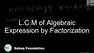 L.C.M of Algebraic Expression by Factorization, Math Lecture | Sabaq.pk |