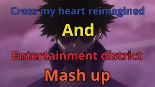 Cross my heart (reimagined) & entertainment district mashup music video