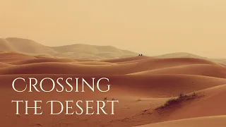 Crossing the Desert Ambience and Music | sounds of a desert with ambient music #ambientmusic