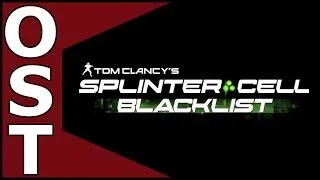 Tom Clancy's Splinter Cell: Blacklist OST ♬ Complete Original Soundtrack