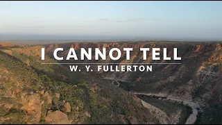 I Cannot Tell | Songs and Everlasting Joy