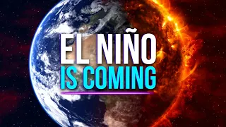 El Niño 2024: What Lies Ahead for our Earth?