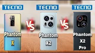 Tecno phantom X Vs Tecno phantom X2 Vs Tecno phantom X2 Pro |