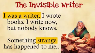 Improve your English 🚨 English Short Story - The Invisible Writer - English speaking practice