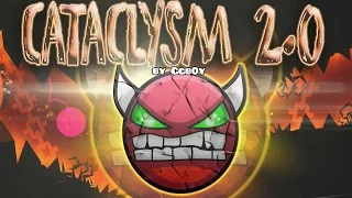 (NEW) CATACLYSM [2.0] 100% (EXTREME DEMON) - by Ggb0y (Geometry Dash 2.0)