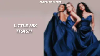 Little Mix - Trash (Tradução/Legenda PT/BR)