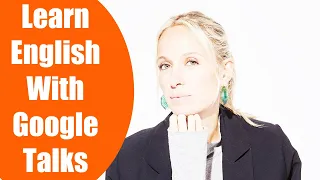 Improve Your English with Google Talks | Misha Nonoo  | Big Subtitles