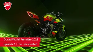 Ducati World Première 2023 Episode 1 | The Unexpected