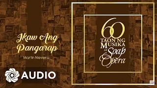 Martin Nievera - Ikaw Ang Pangarap (Audio) 🎵 | 60 Taon Ng Musika At Soap Opera