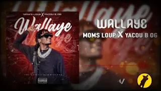 MOMS LOUP Feat YACOU B OG - WALLAYE (Music audio Officiel 2021)