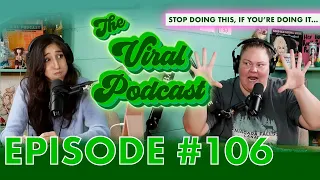 The Viral Podcast Ep. 106