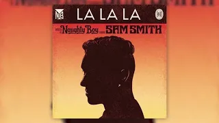 Naughty Boy - La La La (ft. Sam Smith) [Audio]