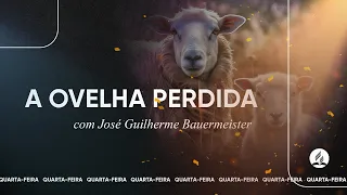 🔴 CULTO AO VIVO: A OVELHA PERDIDA | José Guilherme Bauermeister | 13/09/23