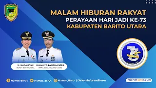 LIVE | Malam Hiburan Rakyat Perayaan Hari Jadi ke-73 Kabupaten Barito Utara