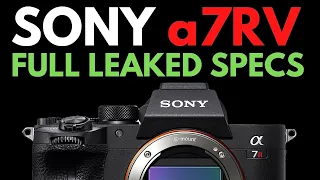 SONY a7R V - FULL SPECS LEAKED - A must watch!