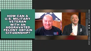 How Can A Military Veteran With An Aggravated Felony Get Citizenship?