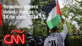 Resumen en video de la guerra Israel - Hamas: noticias del 26 de abril de 2024