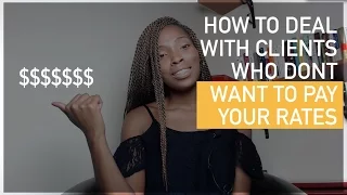 How to deal with clients who dont want to pay your rates