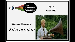 Werner Herzog's Fitzcarraldo-The Lantern Cinema Podcast Episode 9