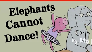 An Elephant & Piggie Book. Elephants Cannot Dance
