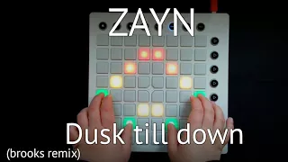 ZAYN ft. Sia-dusk till down (brooks remix)|Launchpad cover