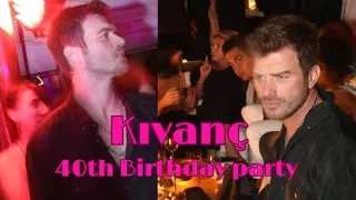 Kıvanç's 40th birthday party ✨🎇🎆