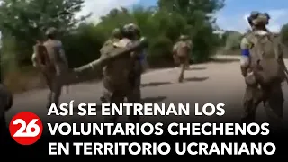 GUERRA RUSIA-UCRANIA | Así se entrenan los voluntarios chechenos en territorio ucraniano