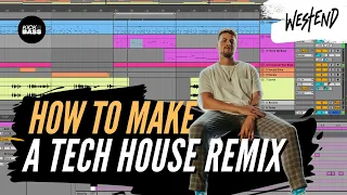 HOW TO MAKE A PROFESSIONAL TECH HOUSE REMIX | Ableton tutorial w. Westend