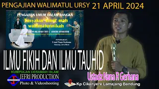 USTADZ NANA GERHANA | PENGAJIAN ILMU FIKIH DAN TAUHID | 21 APRIL 2024