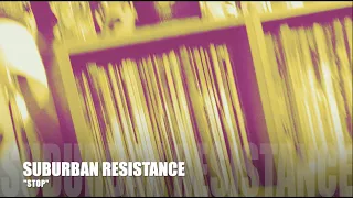 Suburban Resistance "Stop"