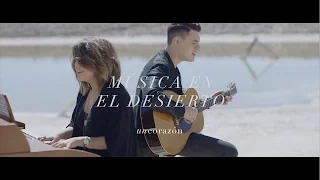 Un Corazón - Música En El Desierto (Video Oficial)