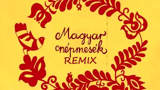 Magyar Népmesék [Bounce Remix] 2019