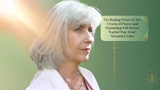 The Healing Power of Art: A Form of Prayer and Channeling with Alexandra Cabri | EP3