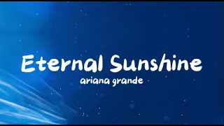 Eternal Sunshine - Ariana Grande (Lyrics)