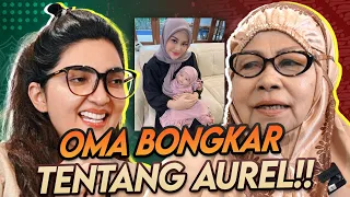 OMA CERITAKAN MASA LALU ANAK-ANAK!!! BANGGA DENGAN AUREL YANG SEKARANG!!!