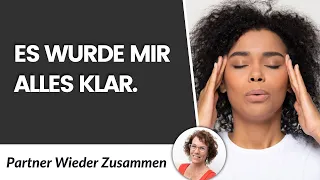 Es wurde mir alles klar.