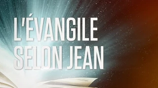 « L'évangile selon Jean » - Le Nouveau Testament / La Sainte Bible, Part. 4 VF Complet