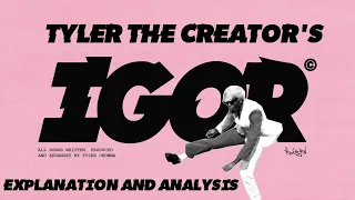 Tyler The Creator's IGOR - Explanation and Analysis